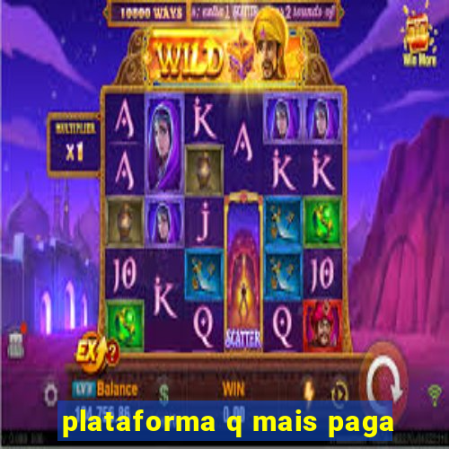 plataforma q mais paga